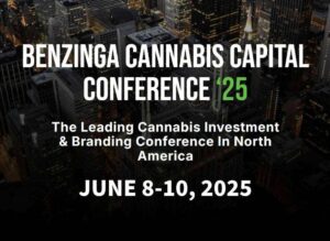 BENZINGA CANNABIS CAPITAL CONFERENCE ‘25 – Benzinga